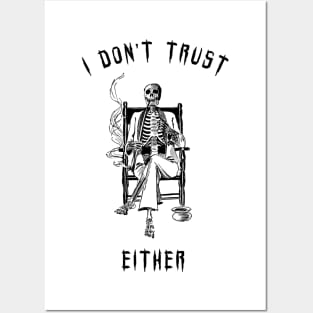 I don't trust myself either Posters and Art